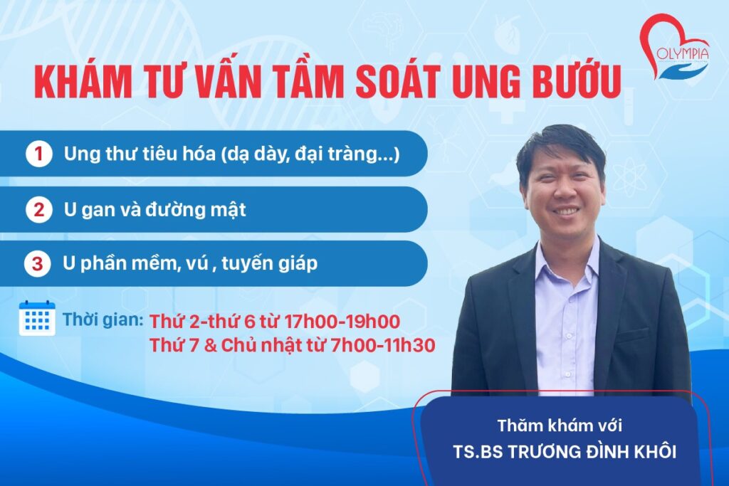 Thăm Khám Tư Vấn Tầm Soát Ung Bướu Cùng Chuyên Gia - Ts.Bs Trương Đình Khôi