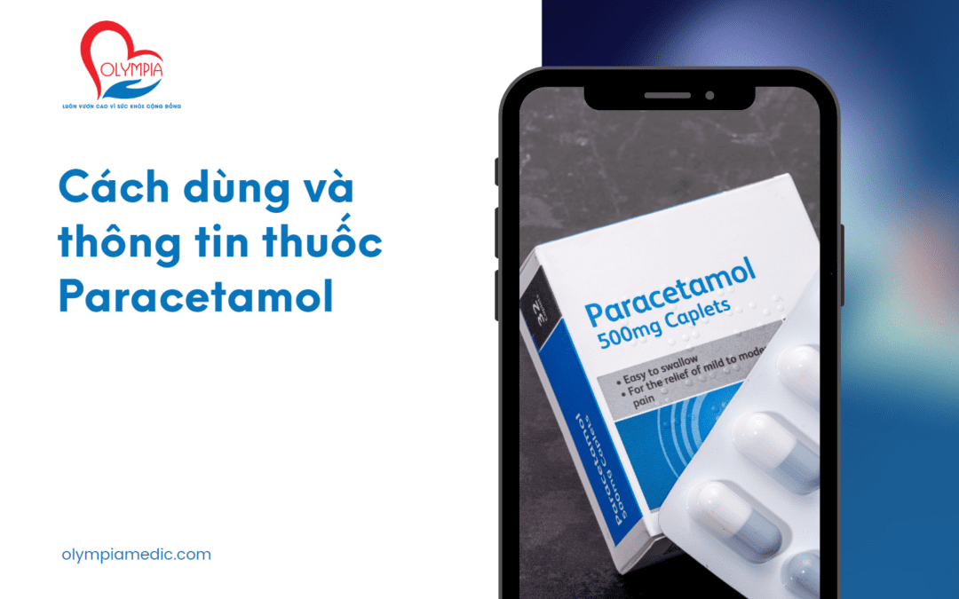 Cách dùng và thông tin thuốc Paracetamol