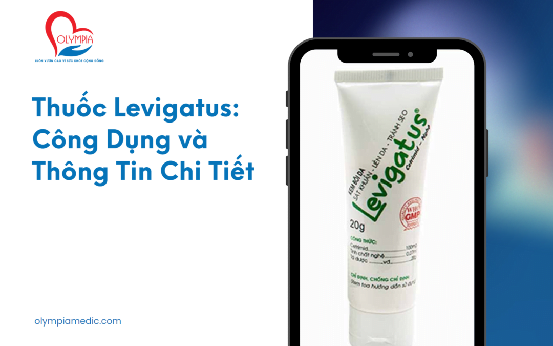 Thuốc Levigatus: Công Dụng và Thông Tin Chi Tiết