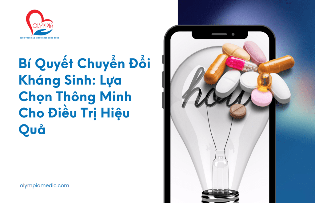 Bí Quyết Chuyển Đổi Kháng Sinh: Lựa Chọn Thông Minh Cho Điều Trị Hiệu Quả