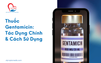 Thuốc Gentamicin: Tác Dụng Chính và Cách Sử Dụng