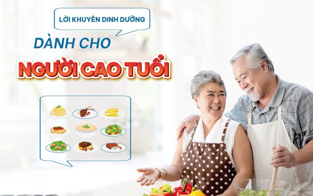 LỜI KHUYÊN DINH DƯỠNG DÀNH CHO NGƯỜI CAO TUỔI