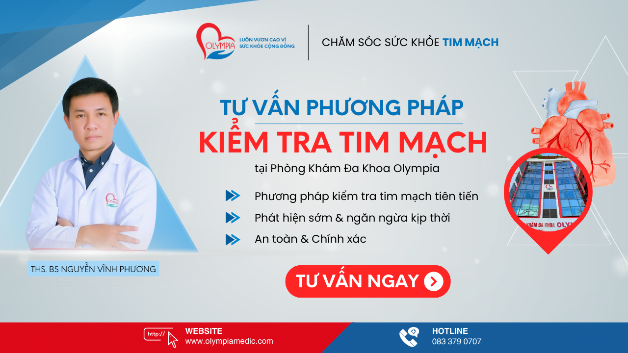 tư vấn phương pháp kiểm tra tim mạch - bác sĩ nguyễn vĩnh phương - Phòng Khám Đa Khoa Olympia Nha Trang