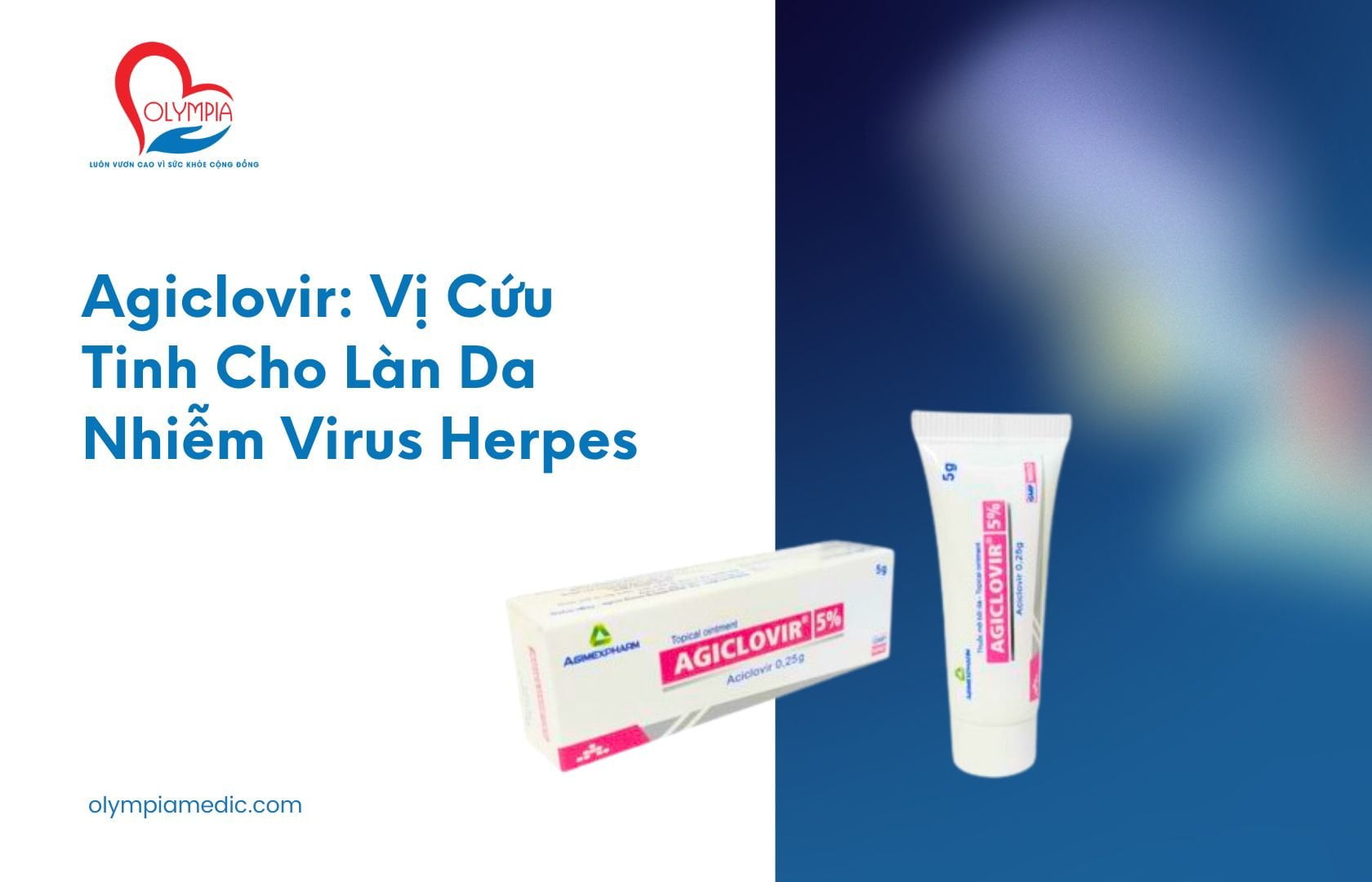 Agiclovir Vị Cứu Tinh Cho Làn Da Nhiễm Virus Herpes-Phòng Khám Olympia Nha Trang