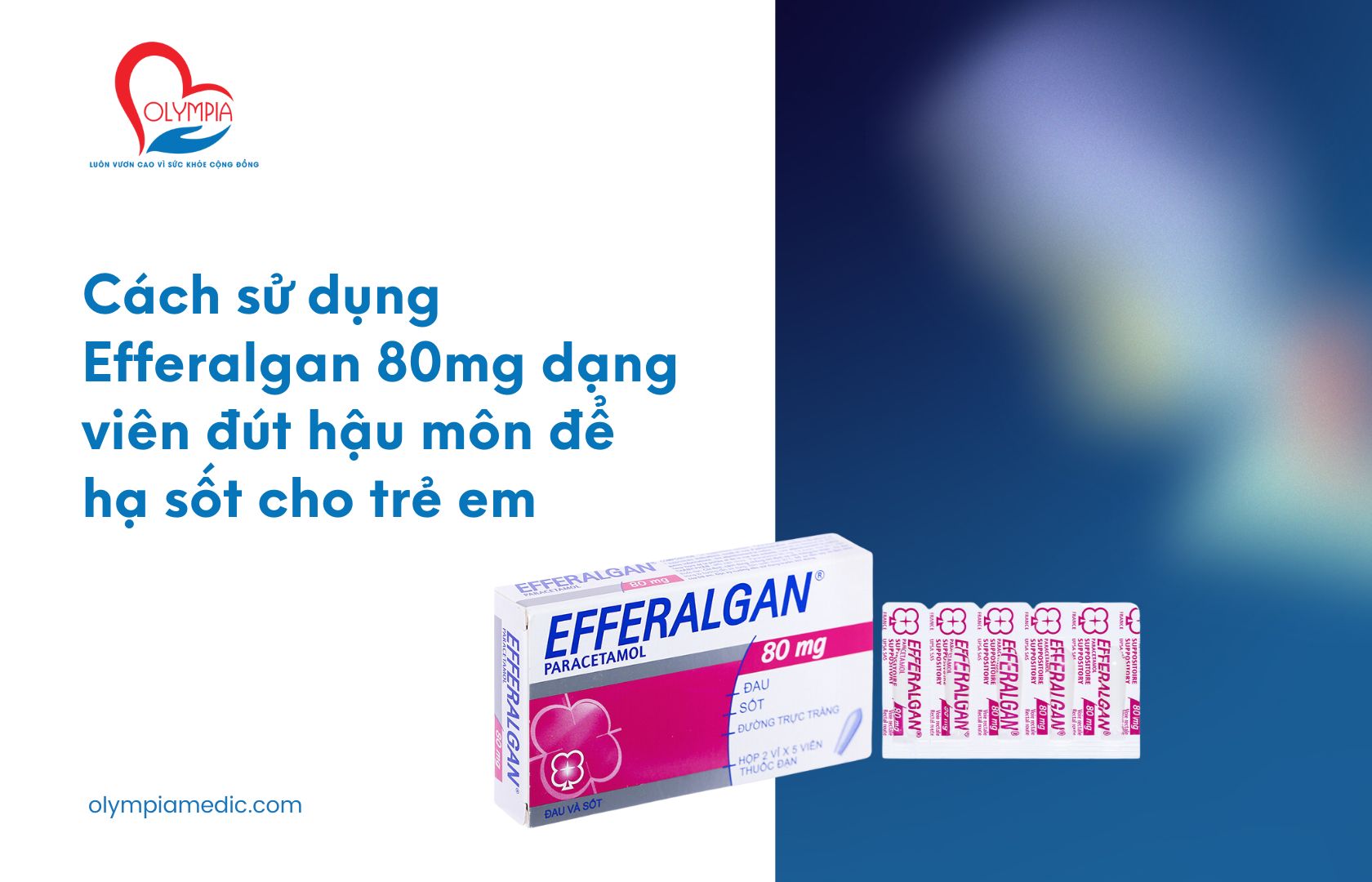 Cách sử dụng thuốc hạ sốt nhét hậu môn Efferalgan đúng cách và hiệu quả