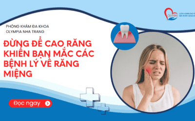 ĐỪNG ĐỂ CAO RĂNG KHIẾN BẠN MẮC CÁC BỆNH LÝ VỀ RĂNG MIỆNG