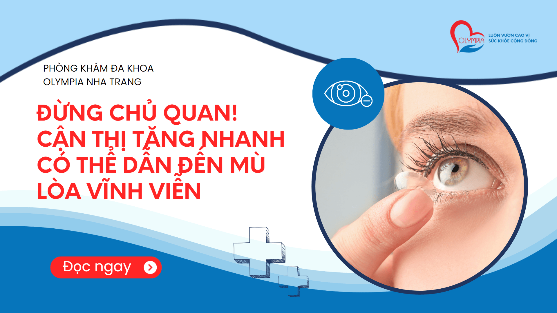 Đừng chủ quan - Cận thị tăng nhanh có thể dẫn đến mù lòa vĩnh viễn - phòng khám olympia nha trang