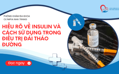 Hiểu rõ về Insulin và cách sử dụng trong điều trị Đái tháo đường