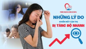 NGUY CƠ NÀO ẢNH HƯỞNG ĐẾN MẮT, NẾU ĐỘ CẬN TĂNG NHANH - phòng khám olympia