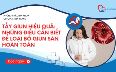 Tẩy giun hiệu quả: Những điều cần biết để loại bỏ giun sán hoàn toàn