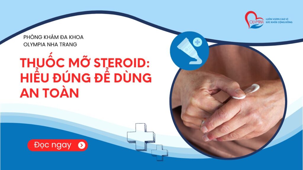 Thuốc Mỡ Steroid- Hiểu Đúng Để Dùng An Toàn - Phòng Khám Đa Khoa Olympia Nha Trang