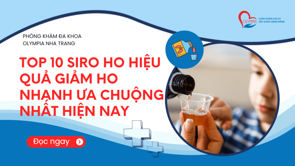 Top 10 Siro Ho Hiệu Quả Giảm Ho Nhanh - phòng khám đa khoa olympia