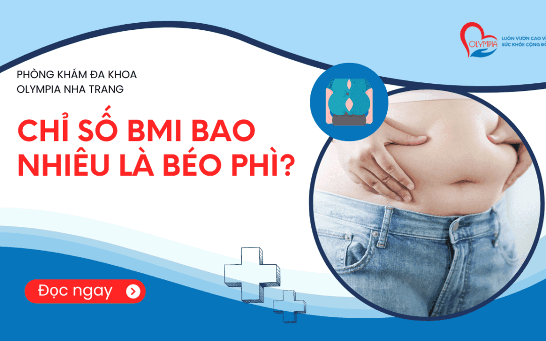 Chỉ số BMI bao nhiêu là béo phì- phòng khám đa khoa olympia