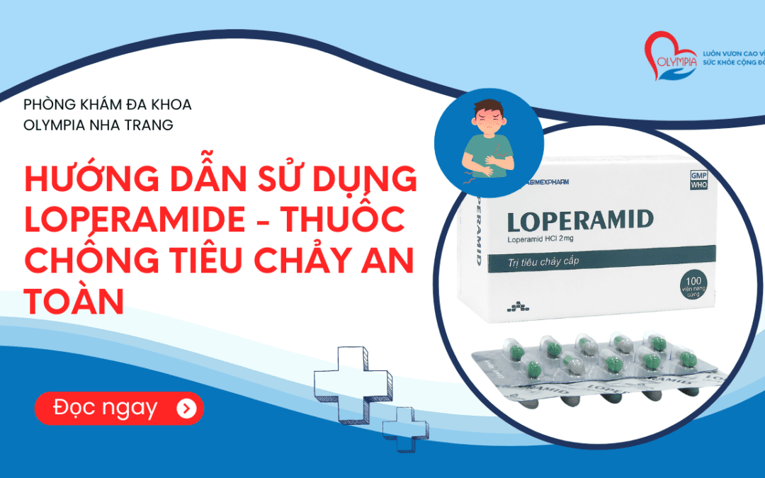 Hướng Dẫn Sử Dụng Loperamide – Thuốc Chống Tiêu Chảy An Toàn