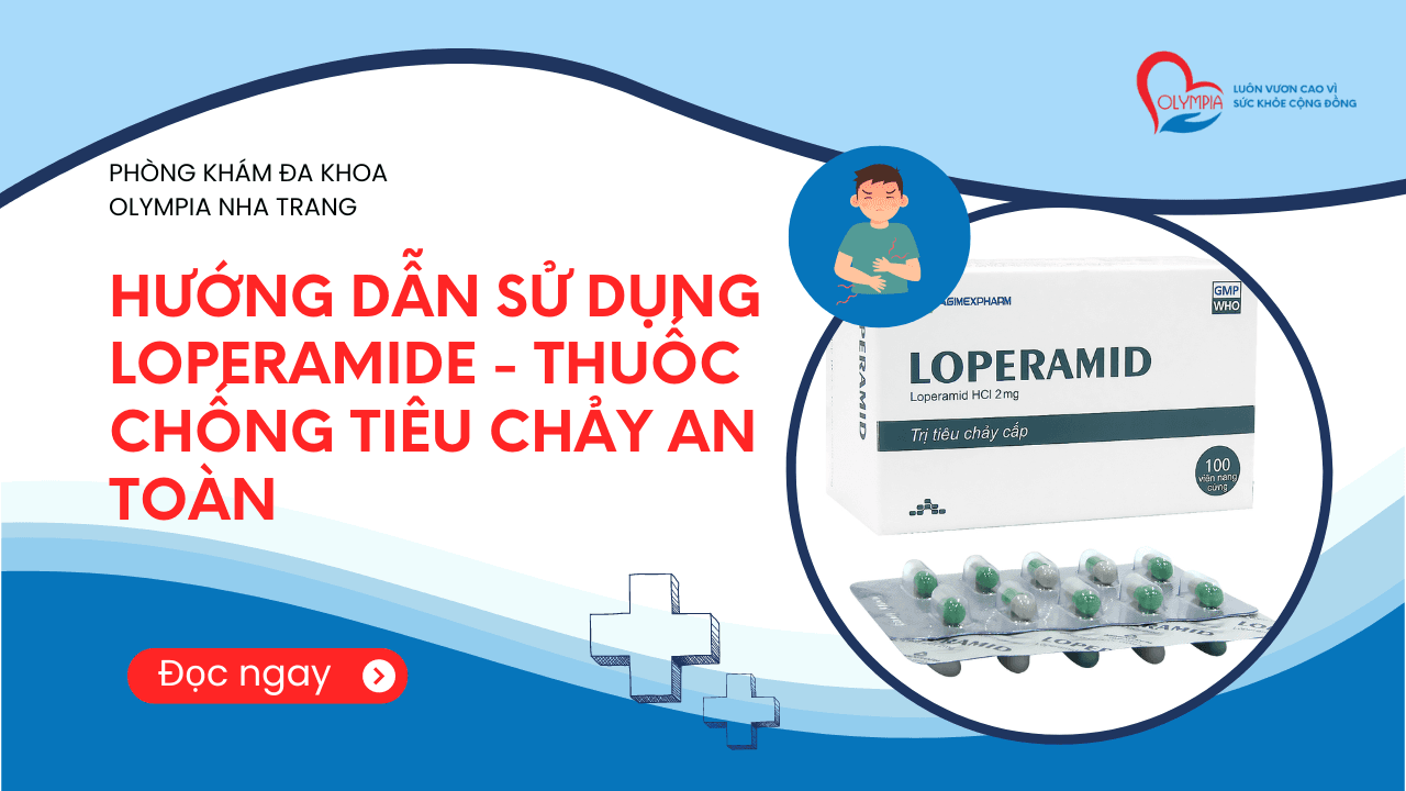 Hướng Dẫn Sử Dụng Loperamide - Thuốc Chống Tiêu Chảy An Toàn- phòng khám đa khoa olympia