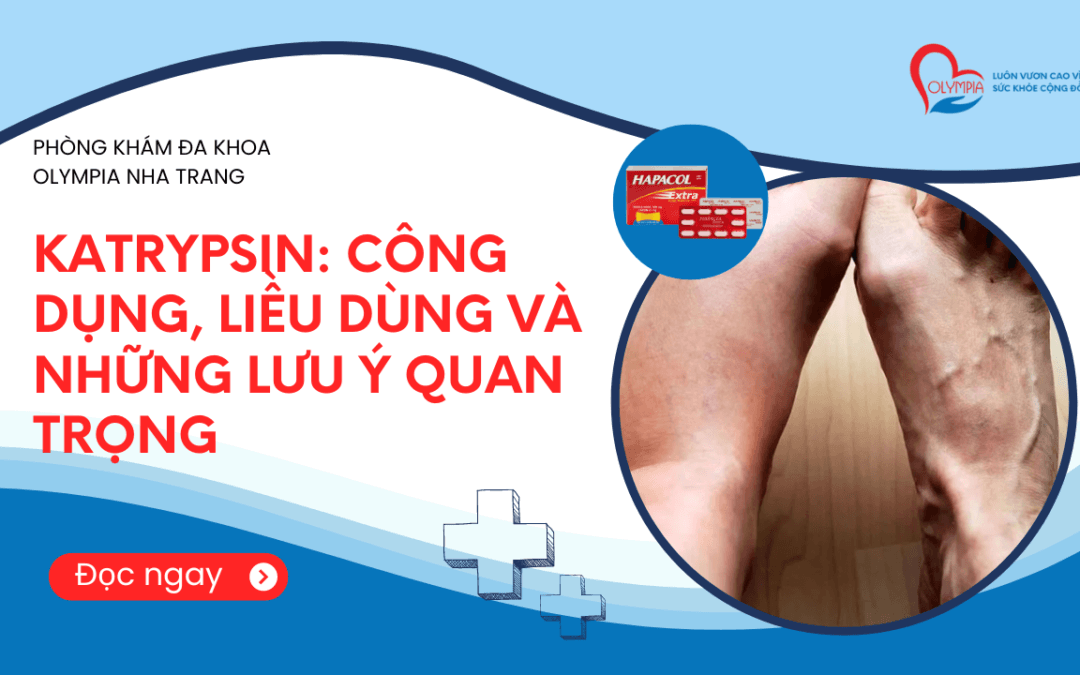 Katrypsin: Công dụng, liều dùng và những lưu ý quan trọng