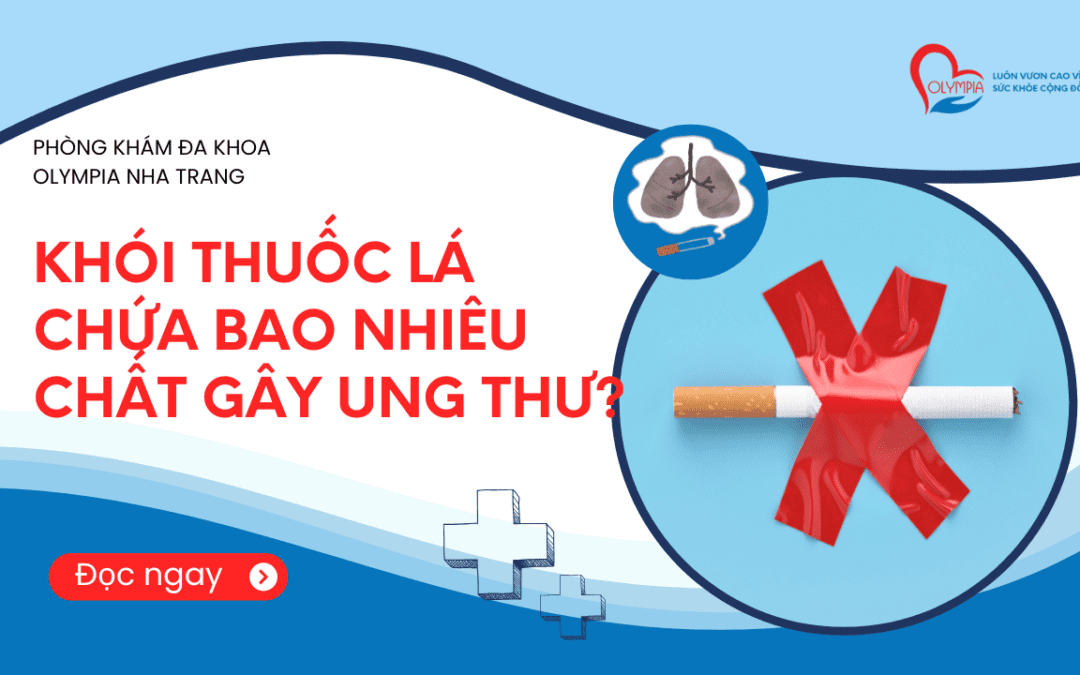 Khói thuốc lá chứa bao nhiêu chất gây ung thư - phòng khám đa khoa olympia