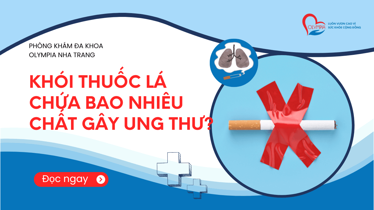 Khói thuốc lá chứa bao nhiêu chất gây ung thư - phòng khám đa khoa olympia