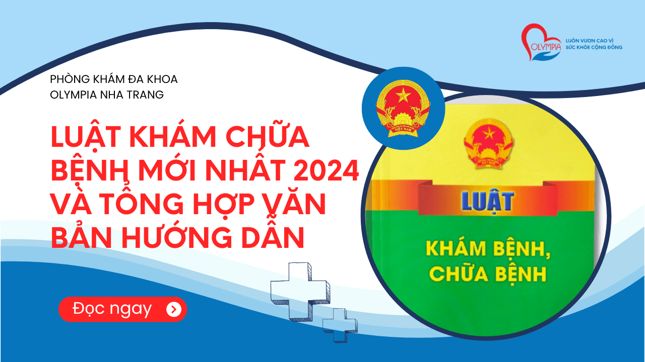 Luật Khám chữa bệnh mới nhất 2024 và tổng hợp văn bản hướng dẫn- phòng khám đa khoa olympia