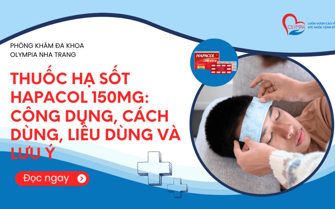 Thuốc hạ sốt Hapacol 150mg: Công dụng, cách dùng, liều dùng và lưu ý