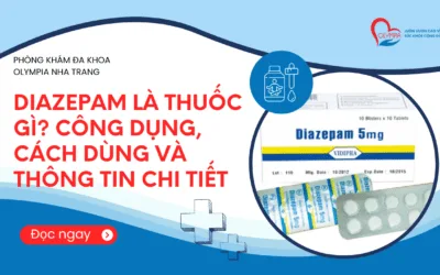 Diazepam là thuốc gì? Công dụng, cách dùng và thông tin chi tiết