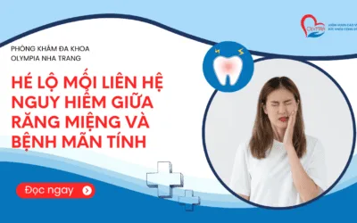 Hé lộ mối liên hệ nguy hiểm giữa răng miệng và bệnh mãn tính