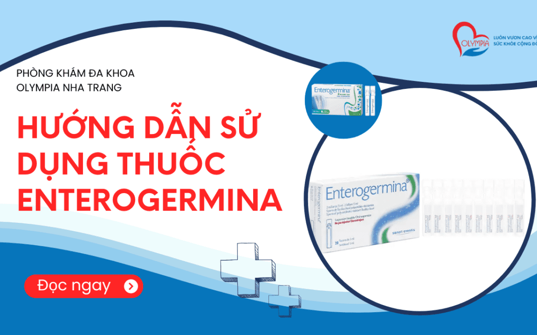 Hướng dẫn Sử Dụng Thuốc Enterogermina - phòng khám đa khoa olympia