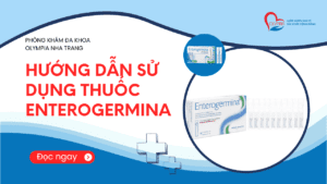 Hướng dẫn Sử Dụng Thuốc Enterogermina - phòng khám đa khoa olympia