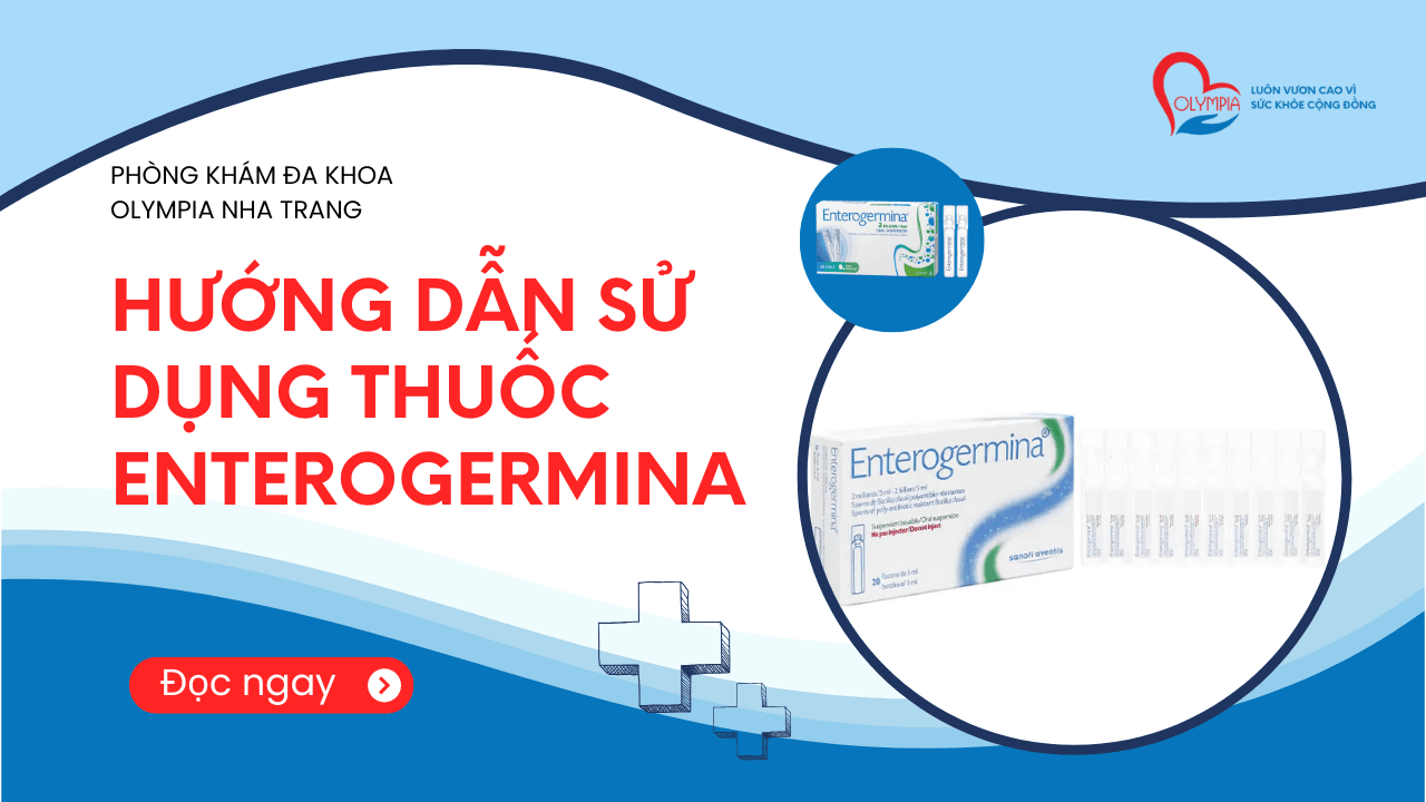 Hướng dẫn Sử Dụng Thuốc Enterogermina - phòng khám đa khoa olympia