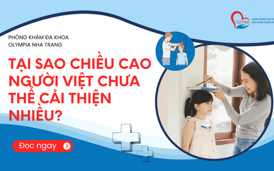 Tại Sao Chiều Cao Người Việt Chưa Thể Cải Thiện Nhiều- phòng khám đa khoa olympia