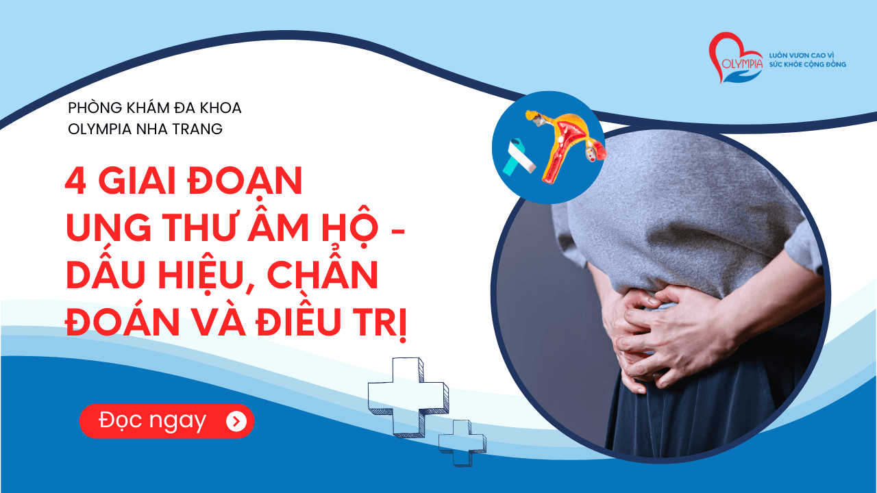 4 Giai Đoạn Ung Thư Âm Hộ - Dấu Hiệu, Chẩn Đoán Và Điều Trị - phòng khám đa khoa olympia