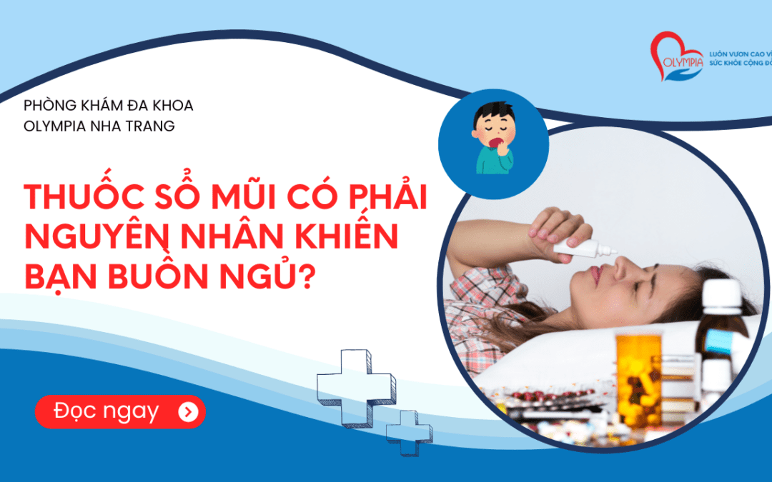 Thuốc Sổ Mũi Có Phải Nguyên Nhân Khiến Bạn Buồn Ngủ- phòng khám đa khoa olympia