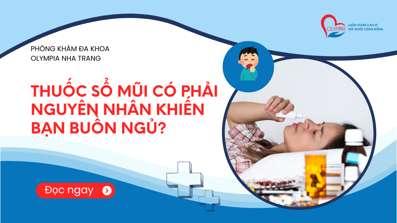 Thuốc Sổ Mũi Có Phải Nguyên Nhân Khiến Bạn Buồn Ngủ- phòng khám đa khoa olympia