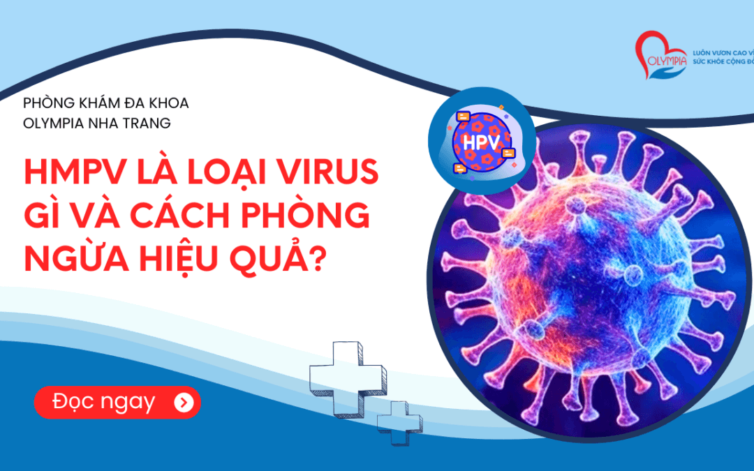 HMPV là loại virus gì và cách phòng ngừa hiệu quả - phòng khám đa khoa olympia