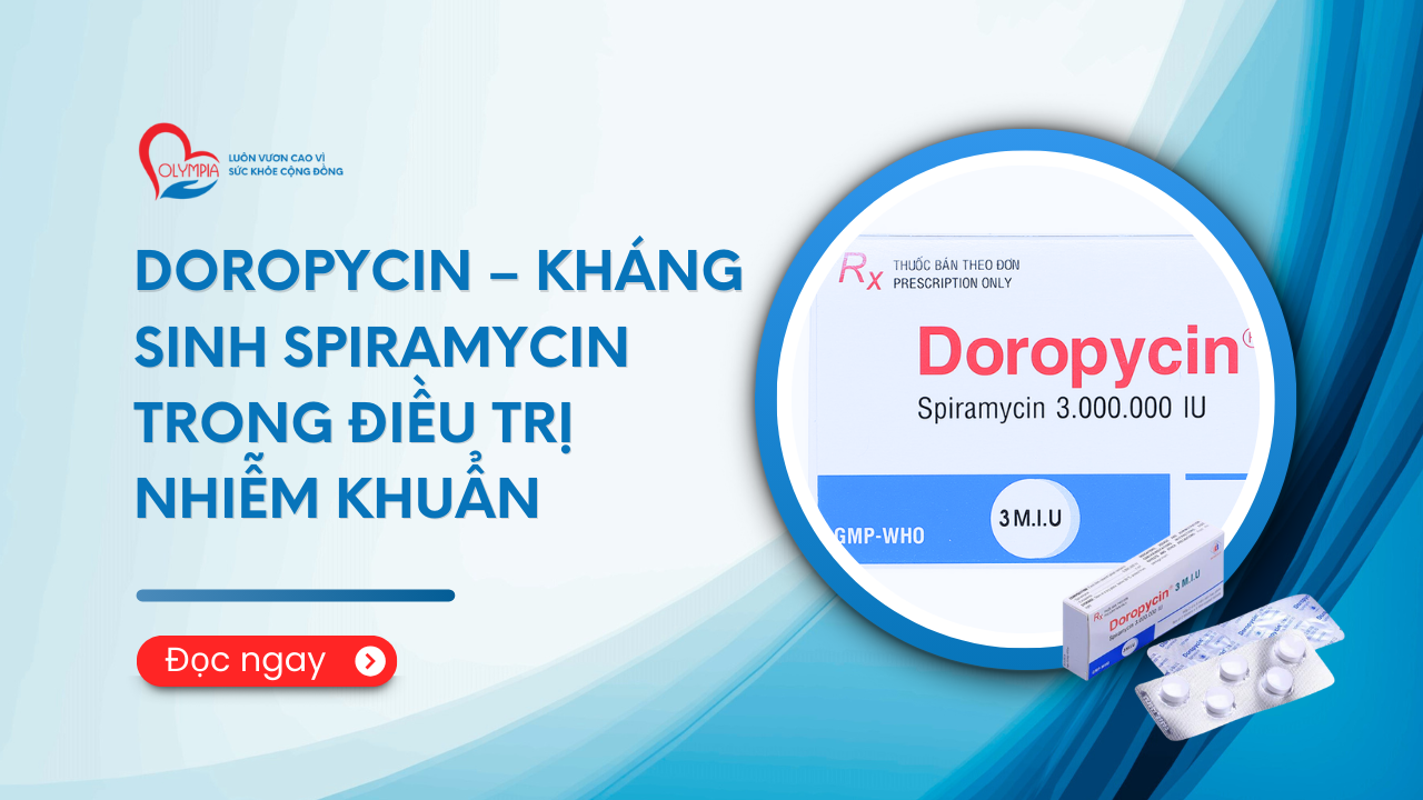 Doropycin – Kháng sinh Spiramycin trong điều trị nhiễm khuẩn phòng khám đa khoa olympia