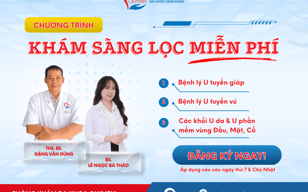 khám sàng lọc miễn phí - bệnh lý u tuyến giáp, tuyến vú, u da, đầu mặt cổ - ths bs đặng văn dũng, bs lê ngọc bá thảo - phòng khám đa khoa olympia