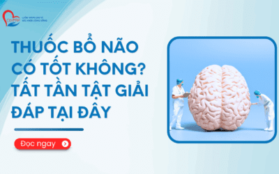 Thuốc Bổ Não Có Tốt Không? Tất Tần Tật Giải Đáp Tại Đây