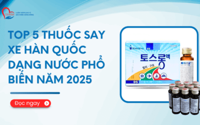 Top 5 thuốc say xe Hàn Quốc dạng nước phổ biến năm 2025