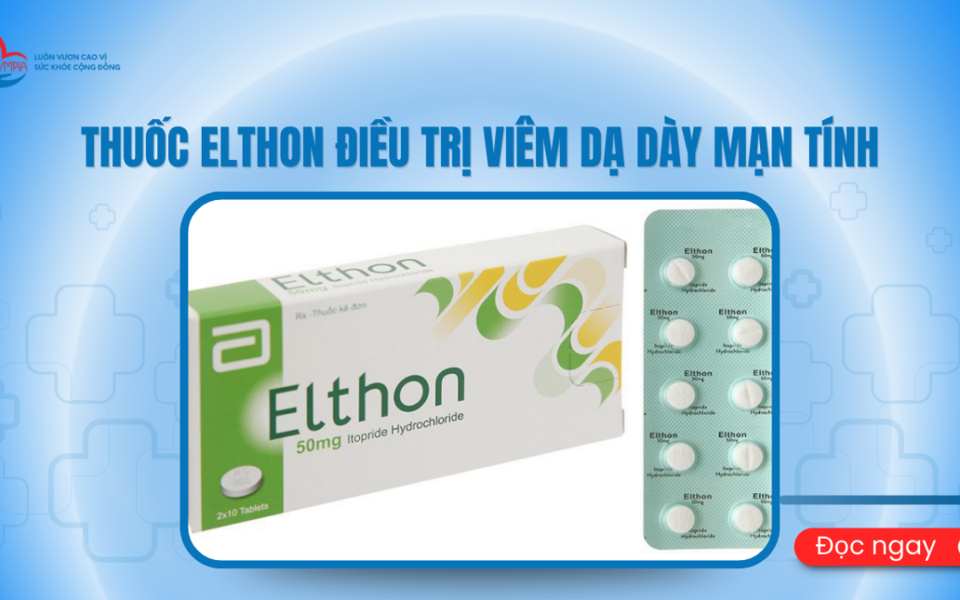 Thuốc Elthon Điều Trị Viêm Dạ Dày Mạn Tính - phòng khám đa khoa olympia