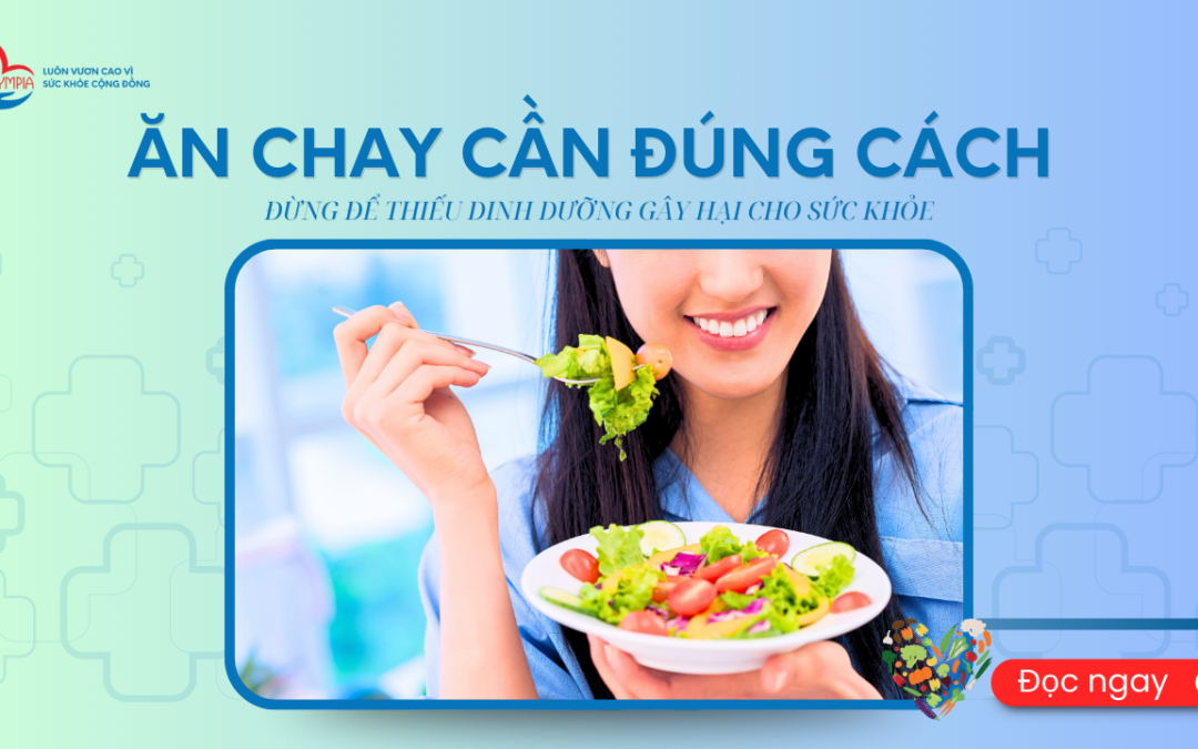 Ăn Chay Cần Đúng Cách – Đừng Để Thiếu Dinh Dưỡng Gây Hại Cho Sức Khỏe