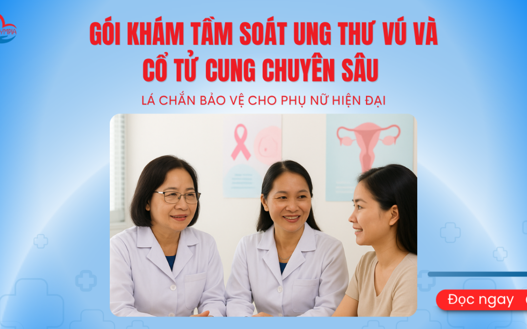 Gói Khám Tầm Soát Ung Thư Vú và Cổ tử cung Chuyên Sâu – Lá Chắn Bảo Vệ Cho Phụ Nữ Hiện Đại