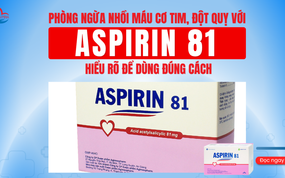 Phòng Ngừa Nhồi Máu Cơ Tim, Đột Quỵ Với Aspirin 81 - Hiểu Rõ Để Dùng Đúng Cách - phòng khám đa khoa olympia