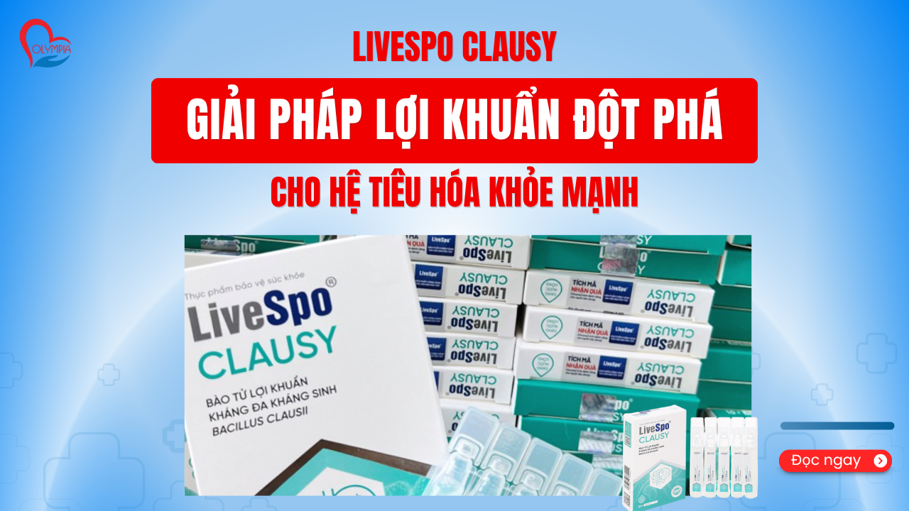 LiveSpo Clausy - Giải Pháp Lợi Khuẩn Đột Phá Cho Hệ Tiêu Hóa Khỏe Mạnh - phòng khám đa khoa olympia