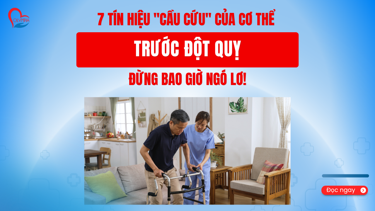 7 Tín Hiệu Cầu Cứu Của Cơ Thể Trước Đột Quỵ - Đừng Bao Giờ Ngó Lơ! -phòng khám đa khoa olympia