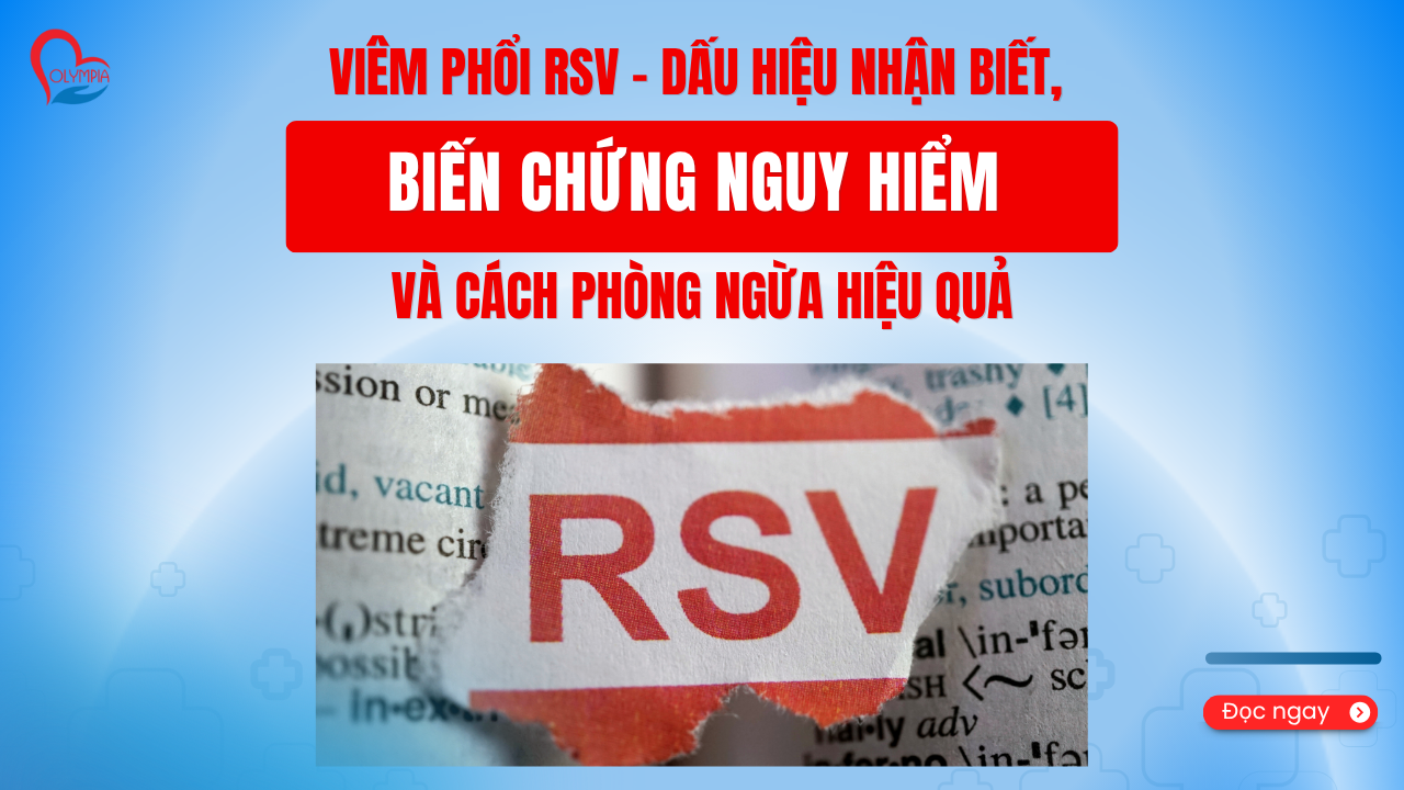 Viêm Phổi RSV - Dấu Hiệu Nhận Biết, Biến Chứng Nguy Hiểm và Cách Phòng Ngừa Hiệu Quả -phòng khám đa khoa olympia