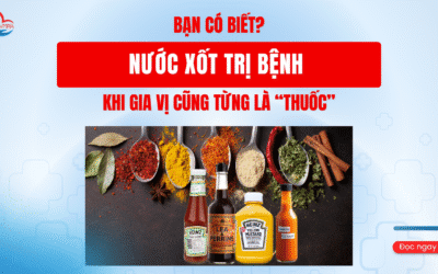 Nước Xốt Trị Bệnh – Khi Gia Vị Cũng Từng Là “Thuốc”