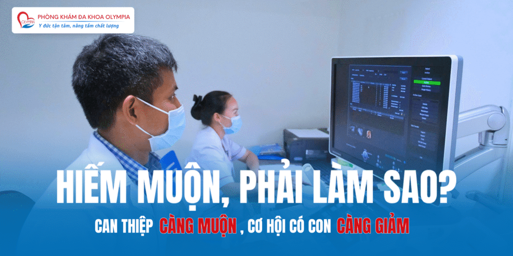 0 - hiếm muộn tại phòng khám đa khoa olympia - bác sĩ Trang Hiếu Tâm