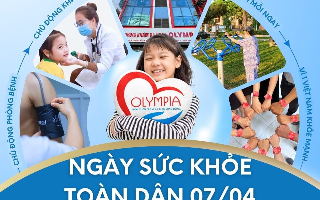 HƯỞNG ỨNG NGÀY SỨC KHỎE TOÀN DÂN 7/4 – CÙNG OLYMPIA “CHỦ ĐỘNG PHÒNG BỆNH – VÌ MỘT VIỆT NAM KHỎE MẠNH”