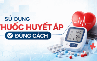 Thuốc huyết áp – Sử dụng đúng cách để kiểm soát huyết áp lâu dài