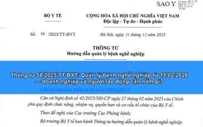 Thông tư 56/2025/TT-BYT – Quản lý bệnh nghề nghiệp từ 15/02/2026 — doanh nghiệp và người lao động cần nắm gì?